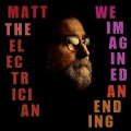 Buy Matt The Electrician - We Imagined An Ending-Kickstarters Mp3 Download