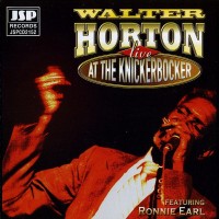 Purchase Walter Horton - Live At The Knickerbocker (Feat. Ronnie Earl)