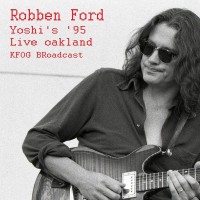 Purchase Robben Ford - Yoshi's '95 (Live Oakland)