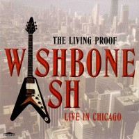 Purchase Wishbone Ash - The Living Proof, Live In Chicago