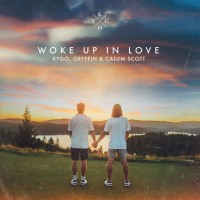 Purchase Kygo, Gryffin & Calum Scott - Woke Up In Love (CDS)