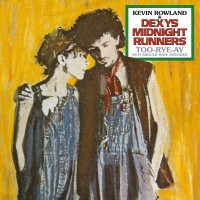 Purchase Dexys Midnight Runners - Too-Rye-Ay (As It Should Have Sounded 2022) (With Kevin Rowland) CD1