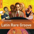 Buy VA - The Rough Guide To Latin Rare Groove Vol. 1 CD1 Mp3 Download