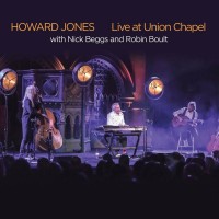 Purchase Howard Jones - Live At Union Chapel (With Nick Beggs & Robin Boult)
