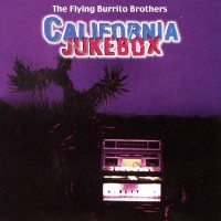 Purchase The Flying Burrito Brothers - California Jukebox