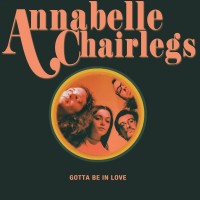 Purchase Annabelle Chairlegs - Gotta Be In Love