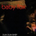 Buy Baby Fox - Dum Dum Baby Mp3 Download