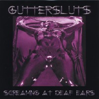 Purchase Guttersluts - Screaming At Deaf Ears