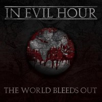 Purchase In Evil Hour - The World Bleeds Out