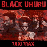 Purchase Black Uhuru - Taxi Trax (With Sly & Robbie)