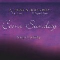 Buy P.J. Perry - Come Sunday: Songs Of Spirituality (With Doug Riley) Mp3 Download