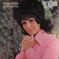 Purchase Wanda Jackson - I'll Still Love You (Vinyl)