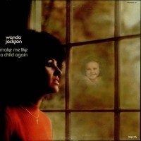 Purchase Wanda Jackson - Make Me Like A Child Again (Vinyl)