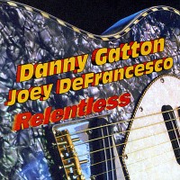 Purchase Danny Gatton & Joey Defrancesco - Relentless