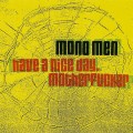 Buy The Mono Men - Have A Nice Day, Motherfucker Mp3 Download