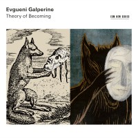 Purchase Evgueni Galperine - Theory Of Becoming