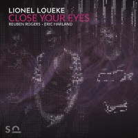 Purchase Lionel Loueke - Close Your Eyes (With Reuben Rogers & Eric Harland)