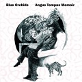 Buy Blue Orchids - Angus Tempus Memoir Mp3 Download