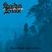 Purchase Sordid Blade - Every Battle Has Its Glory