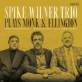 Buy Spike Wilner Trio - Plays Monk & Ellington Mp3 Download