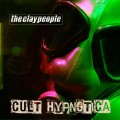 Buy The Clay People - Cult Hypnotica Mp3 Download