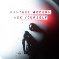 Buy Panther Modern - Ask Yourself (CDS) Mp3 Download