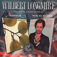 Purchase Wilbert Longmire - Champagne & With All My Love