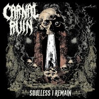 Purchase Carnal Ruin - Soulless I Remain