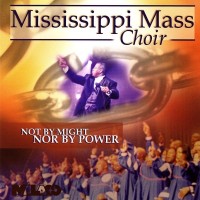 Purchase The Mississippi Mass Choir - Not By Might, Nor By Power