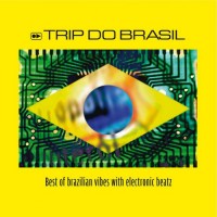 Purchase VA - Trip Do Brasil. Best Of Brazilian Vibes With Electronic Beatz