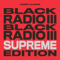 Purchase Robert Glasper - Black Radio III (Supreme Edition) CD1