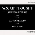 Buy Elvis Costello - Wise Up: Thought (Remixes & Reworks 2013) (With The Roots) Mp3 Download