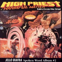 Purchase Jello Biafra - High Priest Of Harmful Matter - Tales From The Trial (Vinyl) CD1