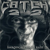 Purchase Catch 22 - Through Eyes Of Pain