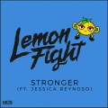 Buy Lemon Fight - Stronger (Feat. Jessica Reynoso) (CDS) Mp3 Download