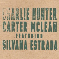 Purchase Charlie Hunter - Charlie Hunter, Carter Mclean Featuring Silvana Estrada