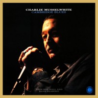 Purchase Charlie Musselwhite - Cambridge Blues