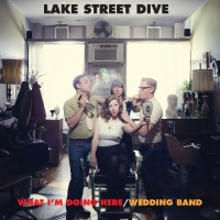 Purchase Lake Street Dive - What I'm Doing Here / Wedding Band (VLS)