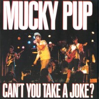 Purchase Mucky Pup - Can't You Take A Joke?
