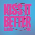 Buy Aluna & Mk - Kiss It Better (CDS) Mp3 Download