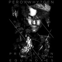 Purchase Peroxwhy?gen - Precession Of The Equinoxes