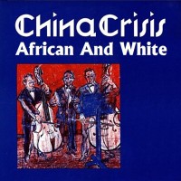 Purchase China Crisis - African And White (Vinyl)