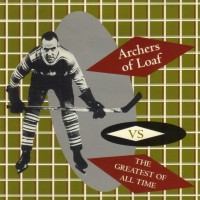 Purchase Archers of Loaf - Archers Of Loaf Vs The Greatest Of All Time (EP)