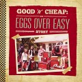 Buy Eggs Over Easy - Good 'n' Cheap: The Eggs Over Easy Story CD1 Mp3 Download