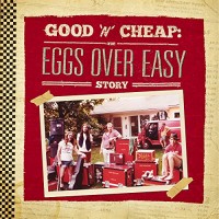 Purchase Eggs Over Easy - Good 'n' Cheap: The Eggs Over Easy Story CD1
