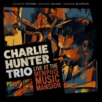 Purchase Charlie Hunter Trio - Live At The Memphis Music Mansion