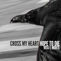 Purchase Cross My Heart Hope To Die - Vita E Morte (EP)