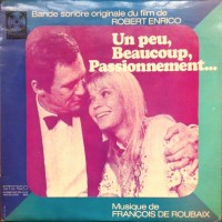Purchase Francois De Roubaix - Un Peu, Beaucoup, Passionnement... (Vinyl)