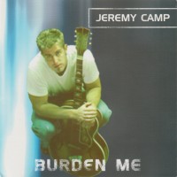 Purchase Jeremy Camp - Burden Me