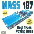 Buy Mass 187 - Real Trues Paying Dues Mp3 Download